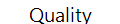 Quality